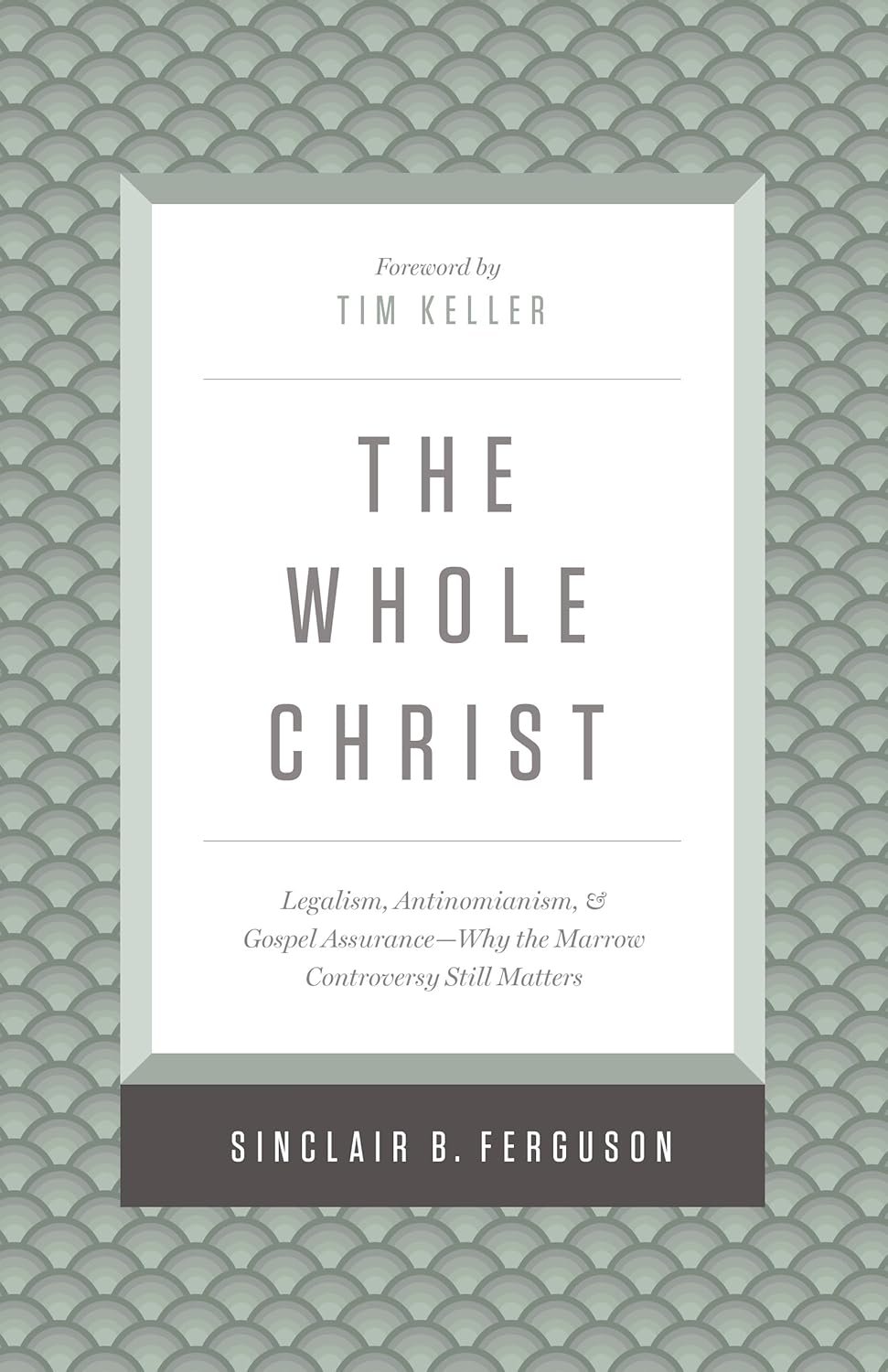 The Whole Christ by Sinclair Ferguson, book cover